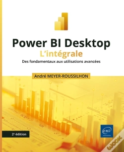 Capa do artigo Power Bi Desktop : L'Intégrale ; Des Fondamentaux Aux Utilisations Avancées (2e Édition)