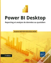 Power Bi Desktop : Reporting Et Analyse De Données Au Quotidien (3e Édition)