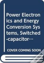 Power Electronics And Energy Conversion Systems