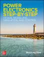 Power Electronics Step-By-Step: Design, Modeling, Simulation, And Control - Preview