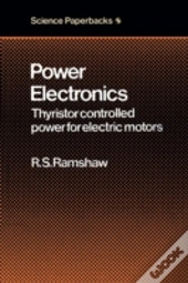 Power Electronics : Thyristor Controlled Power For Electric Motors