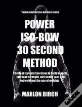 Power Iso-Bow 30 Second Method