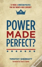 Power Made Perfect?