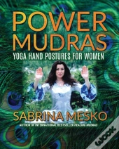 Power Mudras: Yoga Hand Postures For Wom