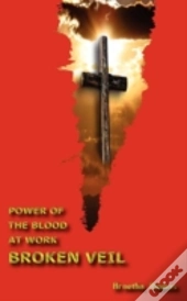 Power Of The Blood At Work - Broken Veil