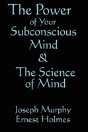 Power Of Your Subconscious Mind And The Science Of The Mind - Preview