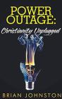 Power Outage - Christianity Unplugged - Preview