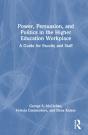 Power, Persuasion, And Politics In The Higher Education Workplace - Preview