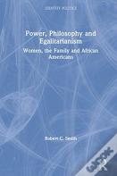 Power, Philosophy And Egalitarianism