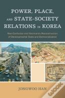 Power, Place, And State-Society Relations In Korea