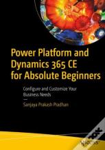 Power Platform And Dynamics 365 Ce For Absolute Beginners
