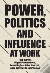 Power, Politics And Influence At Work