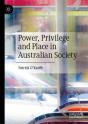 Power, Privilege And Place In Australian Society - Preview