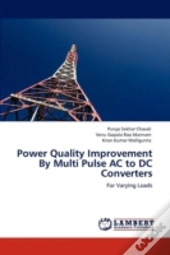 Power Quality Improvement By Multi Pulse Ac To Dc Converters