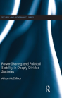 Power-Sharing And Political Stability In Deeply Divided Societies - Preview