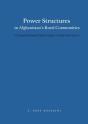 Power Structures In Afghanistan'S Rural Communities - Preview