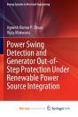 Power Swing Detection And Generator Out-Of-Step Protection Under Renewable Power Source Integration - Preview