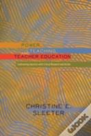 Power, Teaching, And Teacher Education