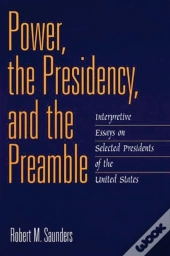 Power, The Presidency, And The Preamble