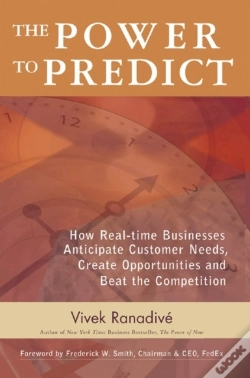 Capa do artigo Power To Predict: How Real Time Businesses Anticipate Customer Needs, Create Opportunities, And Beat The Competition