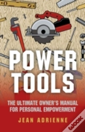 Capa do artigo Power Tools - The Ultimate Owner`S Manual For Personal Empowerment