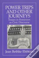 Power Trips And Other Journeys