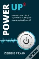 Power-Up8 Discover The 8 Critical Capabilities To Navigate An Unpredictable World