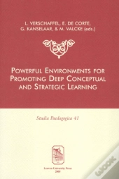 Powerful Environments For Promoting Deep Conceptual And Strategic Learning
