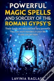 Capa do artigo Powerful Magic Spells And Sorcery Of The  Romani Gypsies. Create A Better Life Through Magic.