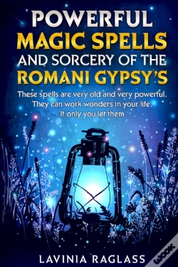 Capa do artigo Powerful Magic Spells And Sorcery Of The  Romani Gypsies. Create A Better Life Through Magic.