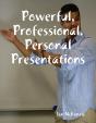 Powerful, Professional, Personal Presentations - Preview