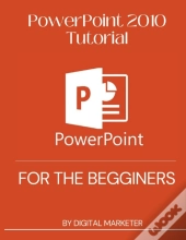 Powerpoint 2010 Tutorial  For The Begginers