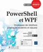 Powershell Et Wpf ; Développez Des Interfaces Graphiques Modernes Et Robustes - Preview