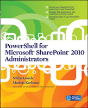 Powershell For Microsoft Sharepoint 2010 Administrators - Preview