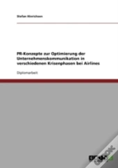 Pr-Konzepte Zur Optimierung Der Unternehmenskommunikation In Verschiedenen Krisenphasen Bei Airlines