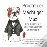 Prachtiger Machtiger Max