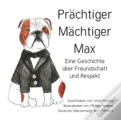 Prachtiger Machtiger Max
