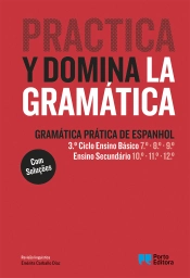 Capa do artigo Practica y domina la gramática - Gramática Prática de Espanhol - 3.º Ciclo Ensino Básico e Ensino Secundário