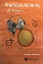 Practical Alchemy: A Memoir - Preview