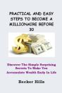 Practical And Easy Steps To Become A Millionaire Before 30 - Preview