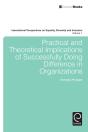 Practical And Theoretical Implications Of Successfully Doing Difference In Organizations - Preview