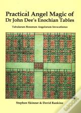 Practical Angel Magic Of Dr John Dee'S Enochian Tables