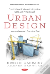Practical Application Of Integrative Rules And Principles Of Urban Design: Lessons Learned From The Past