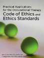 Practical Applications For The Occupational Therapy Code Of Ethics And Ethics Standards - Preview