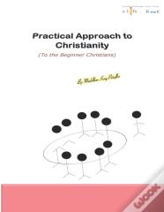 Practical Approach To Christianity Volume 1