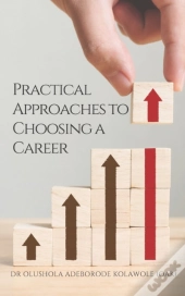 Practical Approaches To Choosing A Career