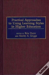 Practical Approaches To Using Learning Styles In Higher Education