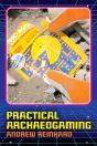 Practical Archaeogaming - Preview