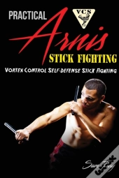 Practical Arnis Stick Fighting