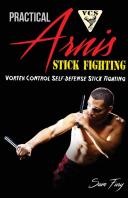 Practical Arnis Stick Fighting